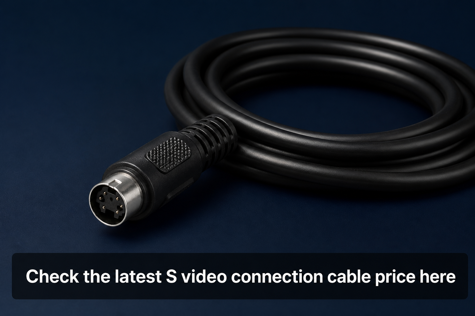 S-Video connection cable with a latest price callout